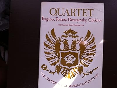 Quartet: Turgenev, Tolstoy, Dostoyevsky, Chekhov : Intermediate Level Adaptations (Golden Age of Russian Literature)