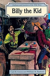 Billy the Kid (Outlaws and Lawmen of the Wild West) by Carl R. Green