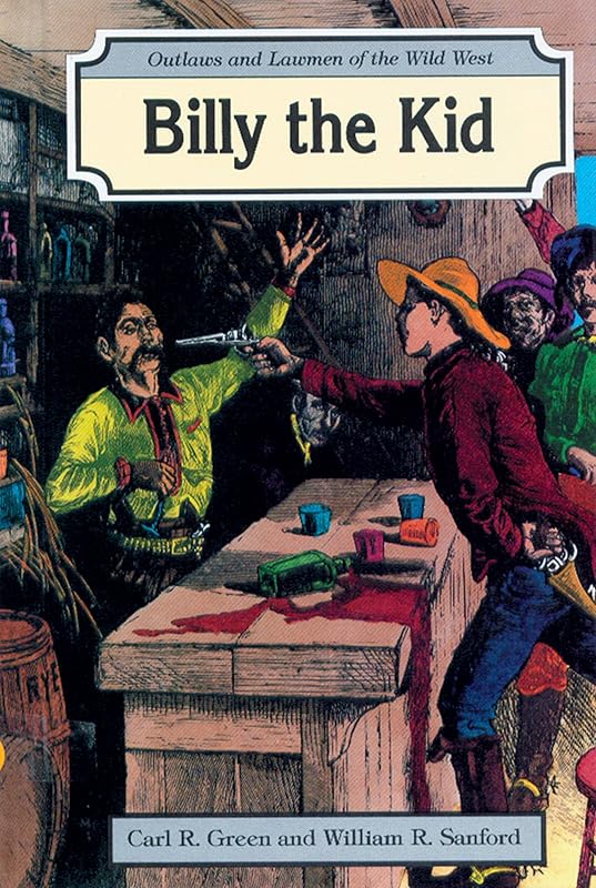 Billy the Kid (Outlaws and Lawmen of the Wild West) by Carl R. Green