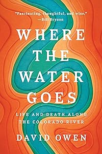 Where the Water Goes: Life and Death Along the Colorado River