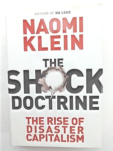 The Shock Doctrine: The Rise of Disaster Capitalism
