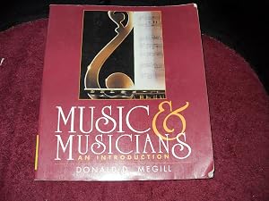 Music & Musicians: An Introduction by Donald D. Megill