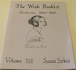 Fashions 1840-1845 (Wish Booklet Vol. 17) by Susan B. Sirkis