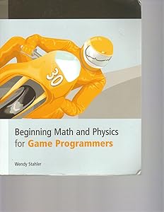 Beginning Math and Physics for Game Programmers by Wendy Stahler