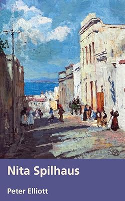 Nita Spilhaus: Nita Spilhaus (1878-1967) and her artist friends in the Cape during the early twentieth century