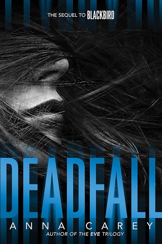 Deadfall (Blackbird Book 2) by Anna Carey