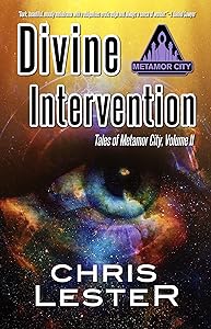 Divine Intervention (Metamor City Book 4) by Chris Lester
