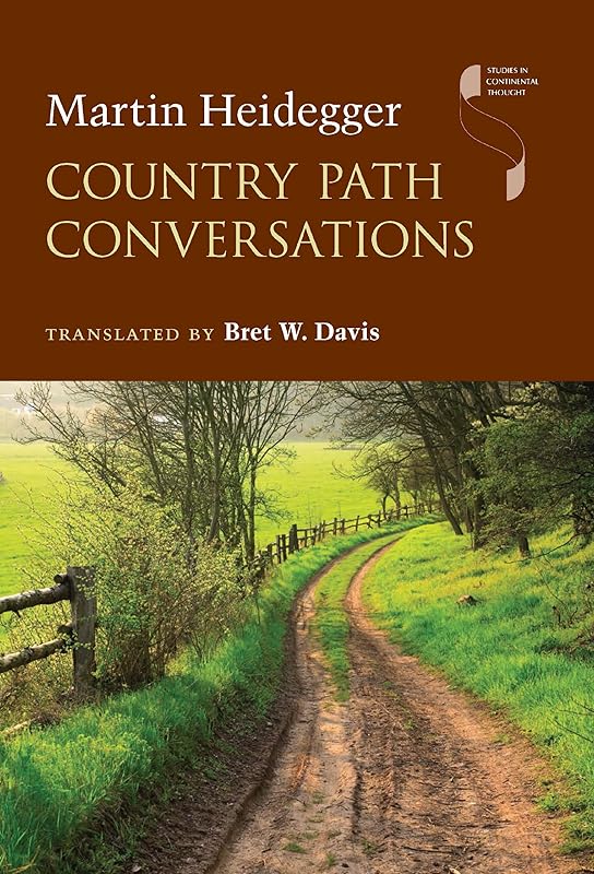 Country Path Conversations (Studies in Continental Thought) by Martin Heidegger