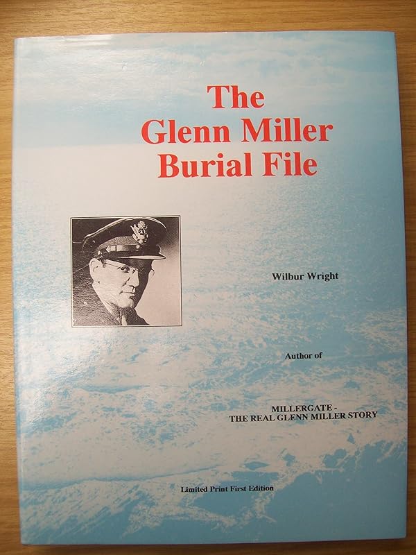 Glenn Miller Burial File by Wilbur Wright