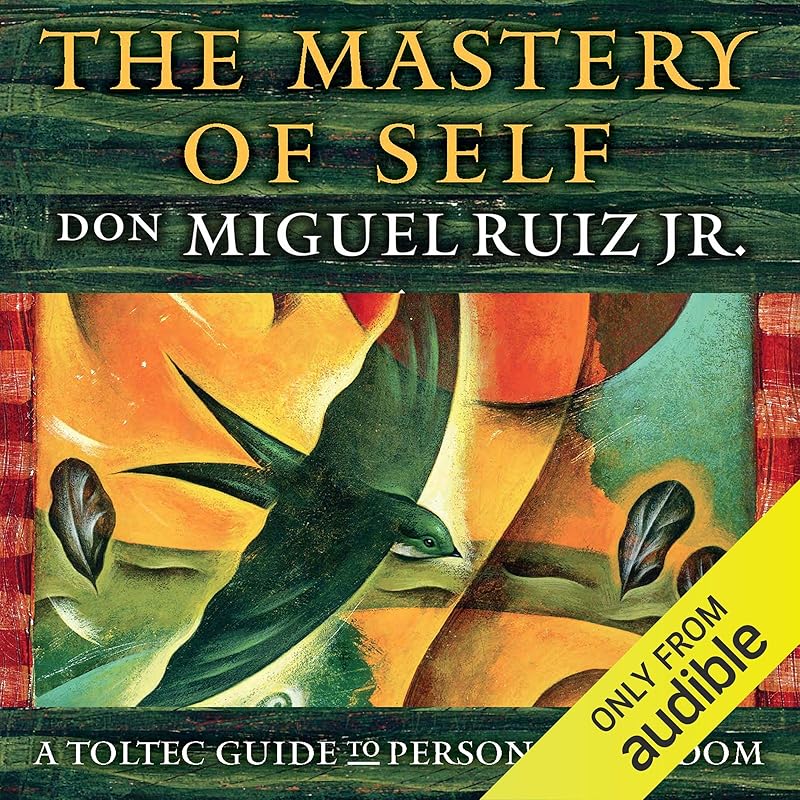 The Mastery of Self: A Toltec Guide to Personal Freedom by Charlie Varon