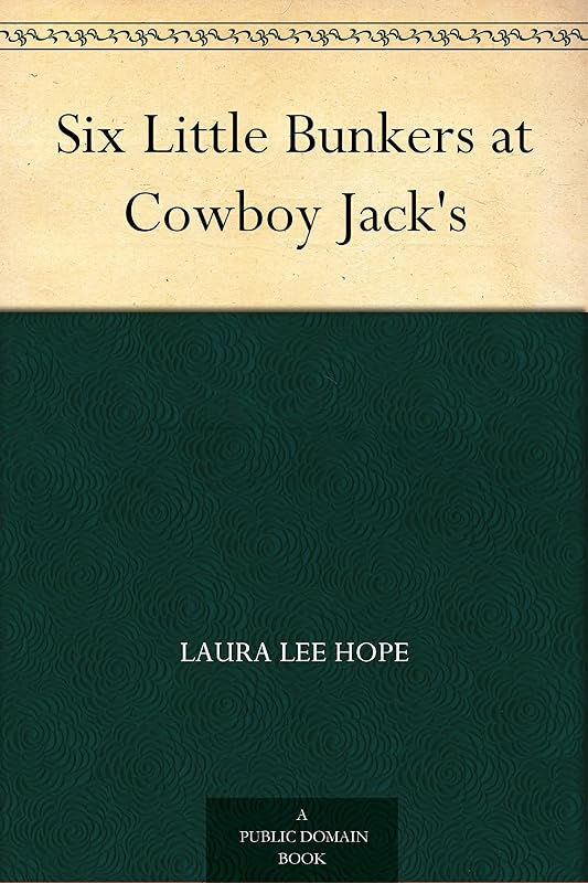 Six Little Bunkers at Cowboy Jack's by Laura Lee Hope