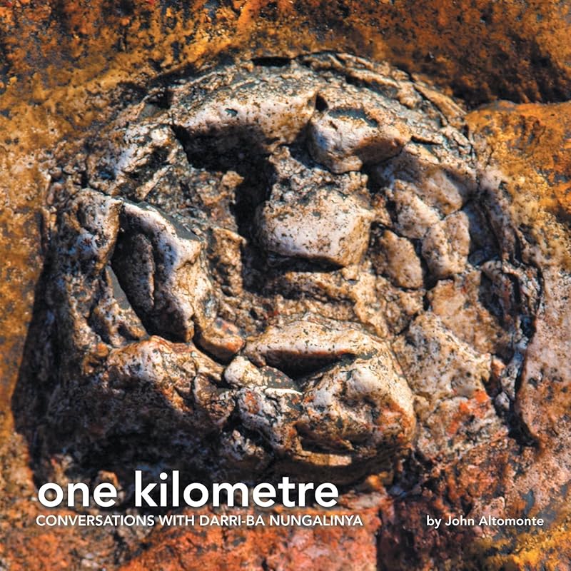 One Kilometre: Conversations with Darri-ba Nungalinya by John Altomonte