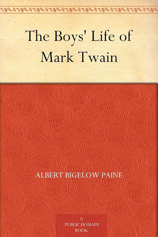 The Boys' Life of Mark Twain by Albert Bigelow Paine