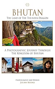 Bhutan, The Land of The Thunder Dragon