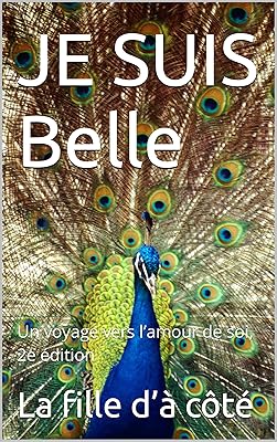 JE SUIS Belle: Un voyage vers l’amour de soi, 2e édition (French Edition)