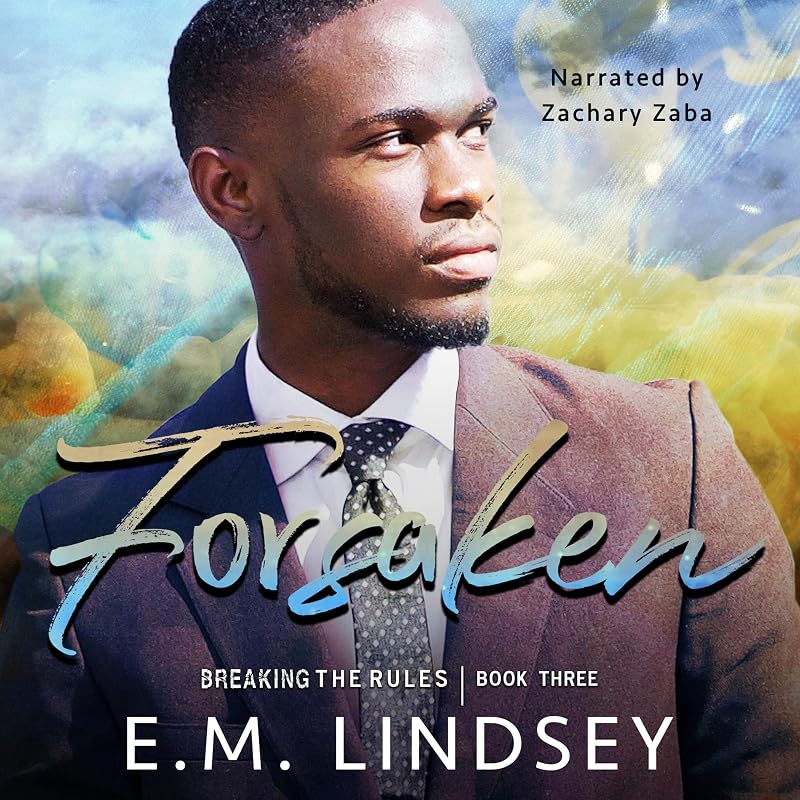 Forsaken: Breaking the Rules, Book 3 by E.M. Lindsey