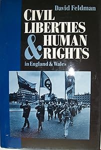 Civil Liberties and Human Rights in England and Wales by David Feldman