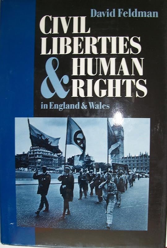 Civil Liberties and Human Rights in England and Wales by David Feldman