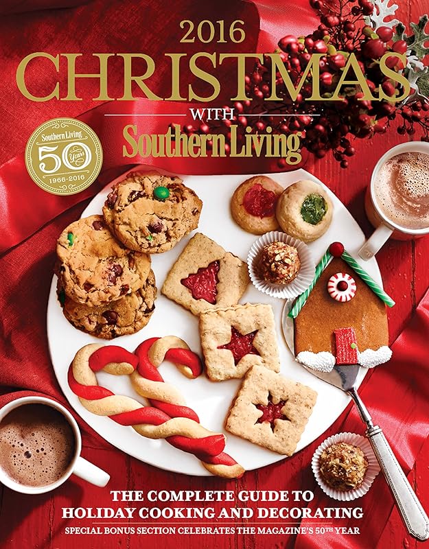 Christmas with Southern Living 2016: The Complete Guide to Holiday Cooking and Decorating by Editors of Southern Living Magazine