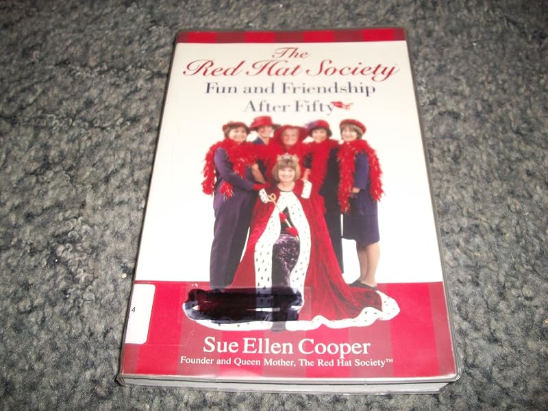The Red Hat Society: Fun and Friendship After Fifty by Sue Ellen Cooper