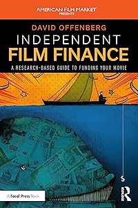 Independent Film Finance (American Film Market Presents) by David Offenberg
