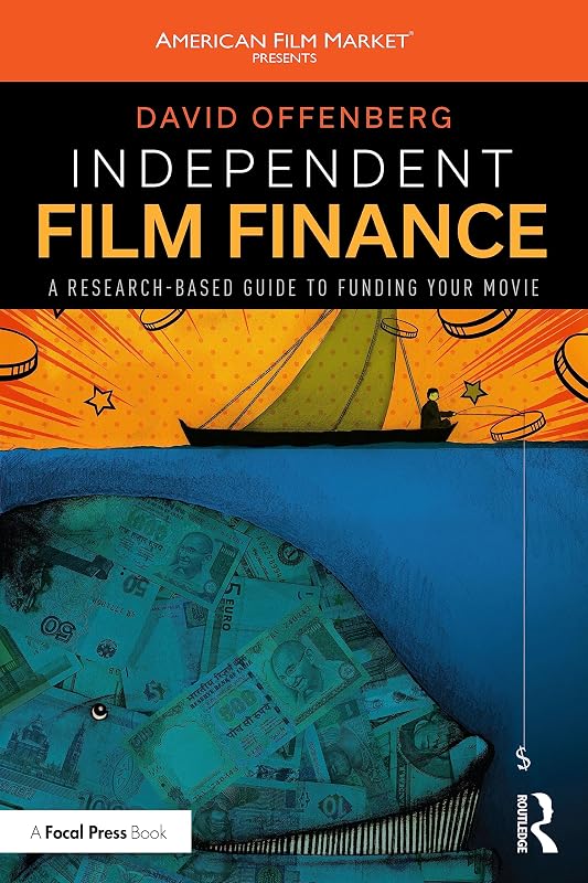 Independent Film Finance (American Film Market Presents) by David Offenberg