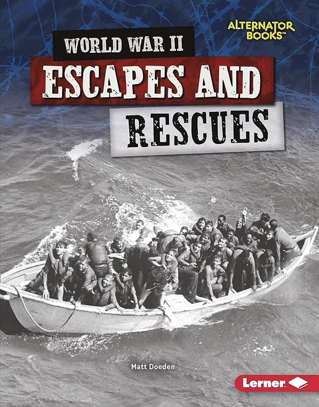 World War II Escapes and Rescues (Heroes of World War II (Alternator Books ® )) by Matt Doeden
