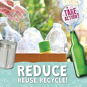 Take Action Reduce Reuse Recycle