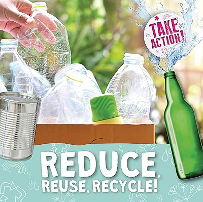 Take Action Reduce Reuse Recycle