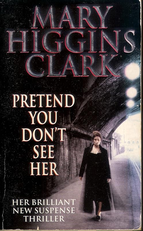 Pretend You Don't See Her by Mary Higgins Clark
