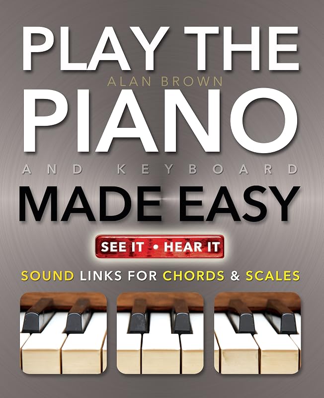 Play Piano & Keyboard Made Easy (eBook): Rock, Pop, Jazz & Classical (Music Made Easy) by Alan Brown