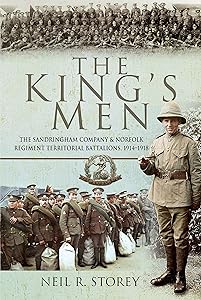 The King's Men: The Sandringham Company and Norfolk Regiment Territorial Battalions, 1914–1918