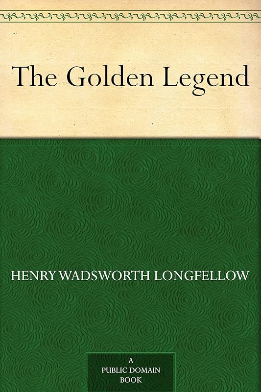 The Golden Legend by Henry Wadsworth Longfellow