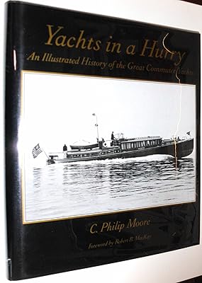 Yachts in a Hurry: An Illustrated History of the Great Commuter Yachts
