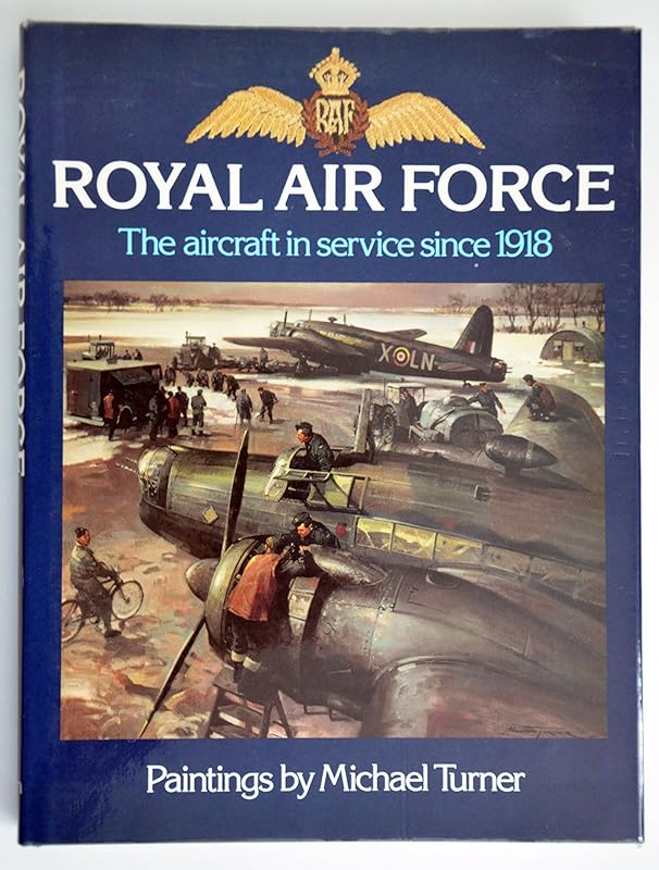 Royal Air Force: The aircraft in service since 1918 by Michael Turner