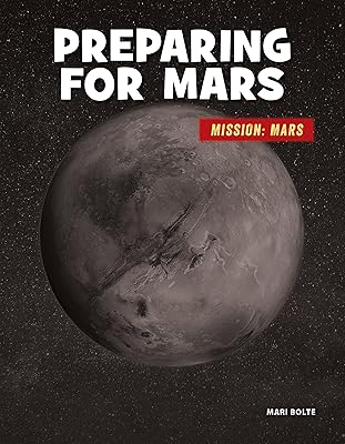 Preparing for Mars (21st Century Skills Library: Mission: Mars)