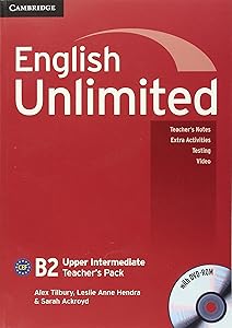 English Unlimited Upper Intermediate Teacher's Pack (Teacher's Book with DVD-ROM) by Alex Tilbury