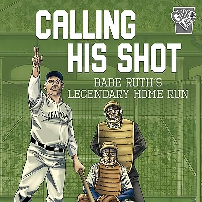 Calling His Shot: Babe Ruth's Legendary Home Run