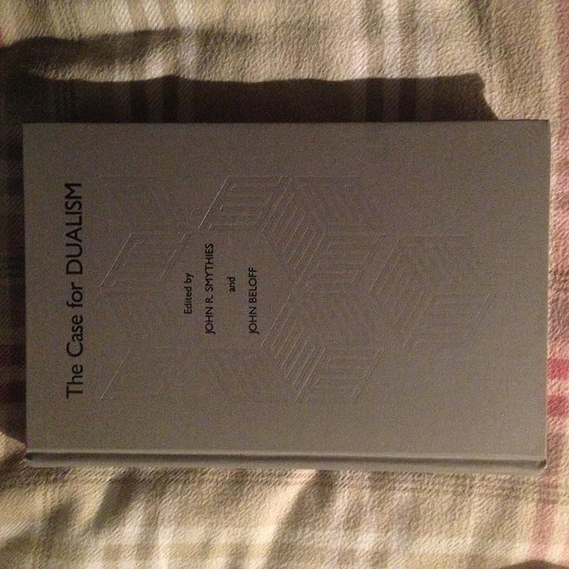 Case for Dualism by John R. Smythies