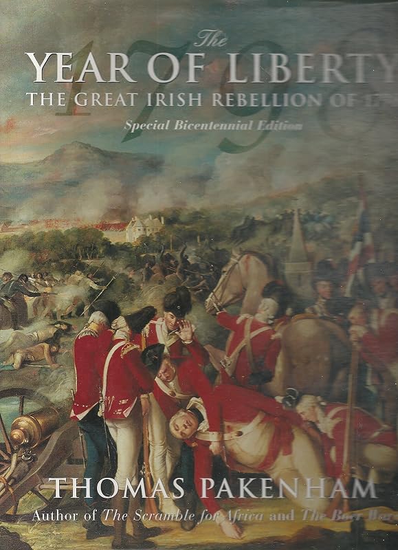 The Year of Liberty: The Great Irish Rebellion of 1798 by Thomas Pakenham