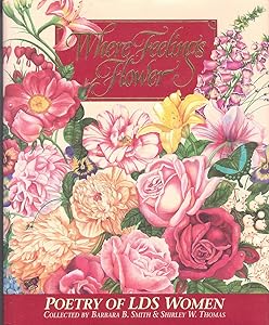 Where Feelings Flower: Poetry of Barbara B Smith