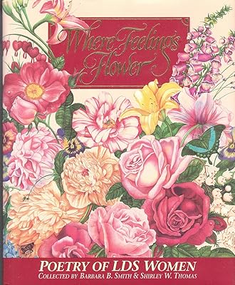 Where Feelings Flower: Poetry of Barbara B Smith
