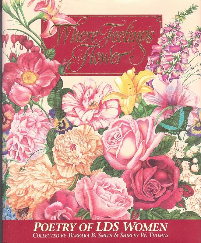 Where Feelings Flower: Poetry of Barbara B Smith by Barbara Smith