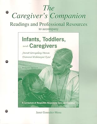 The Caregiver's Companion: Readings and Professional Resources to accompany Infants, Toddlers, and Caregivers