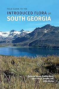 Field Guide to the Introduced Flora of South Georgia by Rebecca Upson