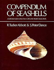 Compendium of Seashells: A Full-Color Guide to More than 4,200 of the World's Marine Shells by R. Tucker Abbott