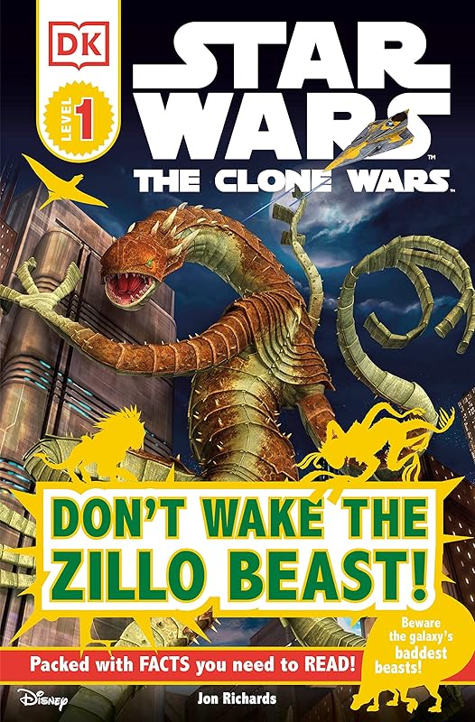 DK Readers L1: Star Wars: The Clone Wars: Don't Wake the Zillo Beast!: Beware the Galaxy's Baddest Beasts! (DK Readers Level 1) by DK