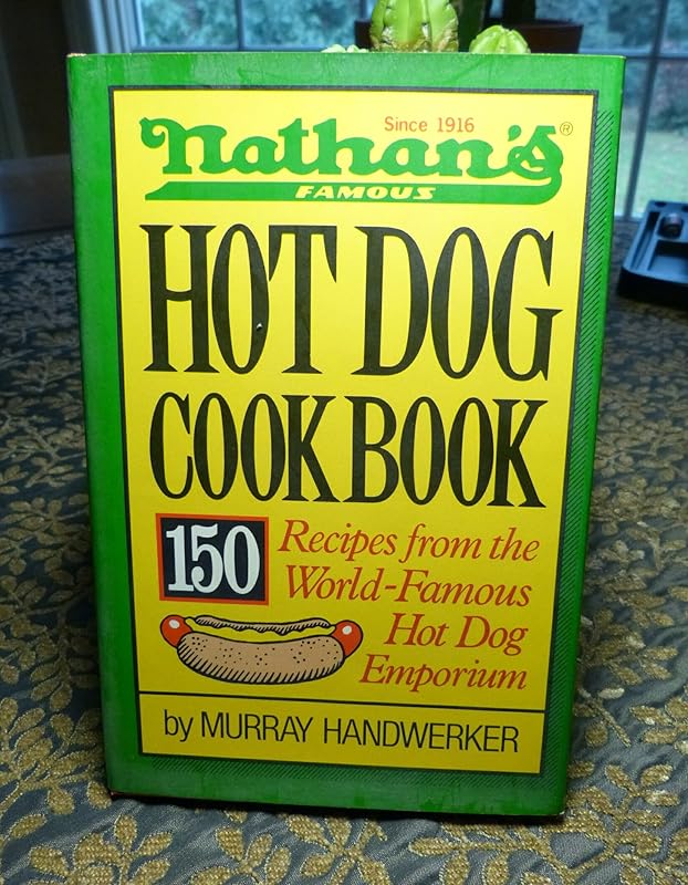 Nathan's Famous Hot Dog Cookbook by Murray Handwerker