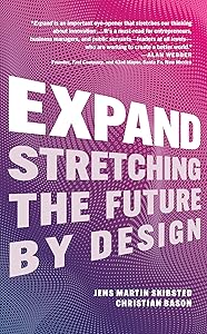 Expand: Stretching the Future By Design by Christian Bason