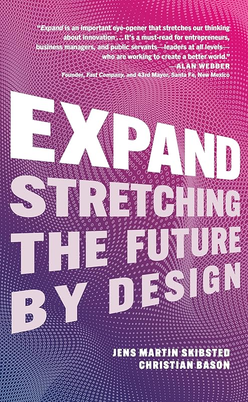 Expand: Stretching the Future By Design by Christian Bason